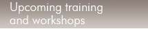Upcoming training and workshops